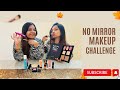 No MIRROR MakeUp Challenge 🛑🪞 | 3 Mins Challenge 🕒 | MakeUp Challenge💄 | Niyati Tejaswini