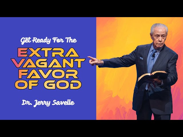 The Extravagant Favor of God | Dr. Jerry Savelle | World Harvest Church class=