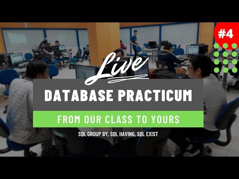 Live Database Practicum 04 - SQL GROUP BY, SQL HAVING, SQL EXISTS