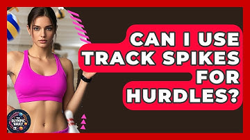 Can I Use Track Spikes For Hurdles? - The Olympic Vault