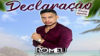 Romeu - Declaração (Música Nova) - Novembro 2020