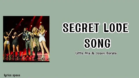 Little Mix & Jason Derulo - Secret Love Song Lyrics ^^