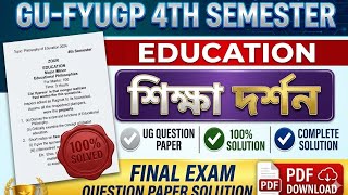 🔥 GU FYUGP 4th Semester Education Final Exam 2024 | 100% Common Question Paper Solution PDF 📚
