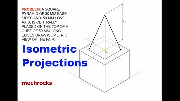 Engineering drawing - Square Pyramid on Cube  Isometric Projections