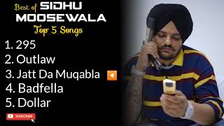 Sidhu Moose Wala • Top 5 Songs Playlist • 295 • Outlaw • Badfella • Jatt Da Muqabla • All Songs 🎵