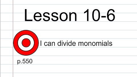 Lesson 10-6 Dividing Monomials