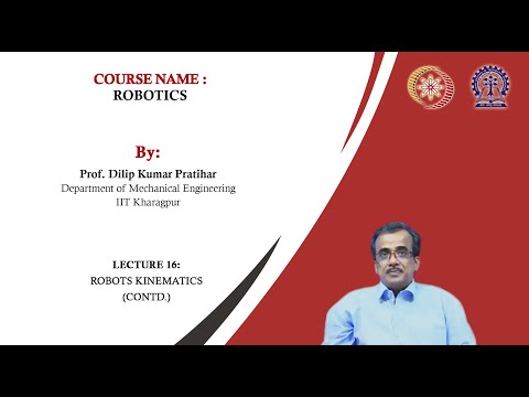 Lecture 16: Robot Kinematics (Contd.)