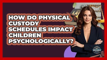 How Do Physical Custody Schedules Impact Children Psychologically? - Get Divorce Answers