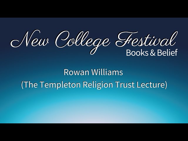 New College Festival 2022 | Rowan Williams (The Templeton Religion Trust Lecture) class=