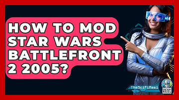 How To Mod Star Wars Battlefront 2 2005? - The SciFi Reel