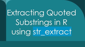 Extracting Quoted Substrings in R using str_extract