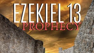 Ezekiel 13 Prophecy: End Times False Shepherds