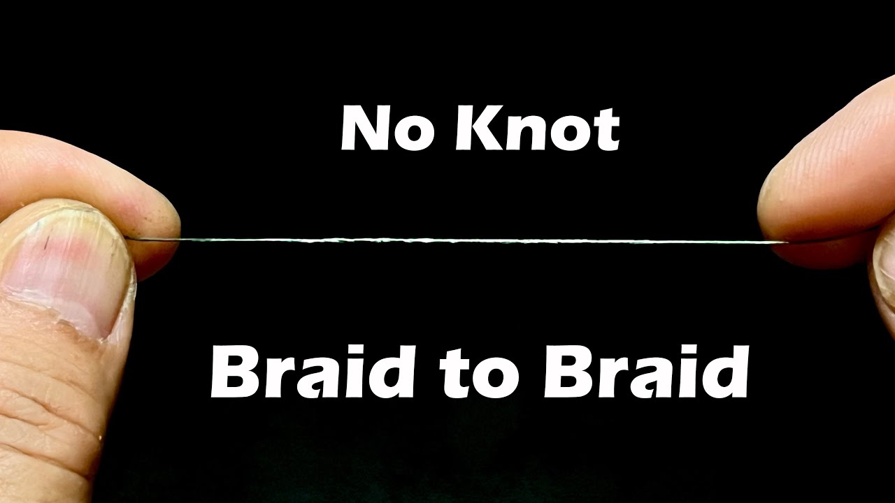 Tie no knot braid to braid line / Useful for leftover lines 