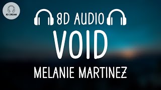 Melanie Martinez - VOID (8D AUDIO)