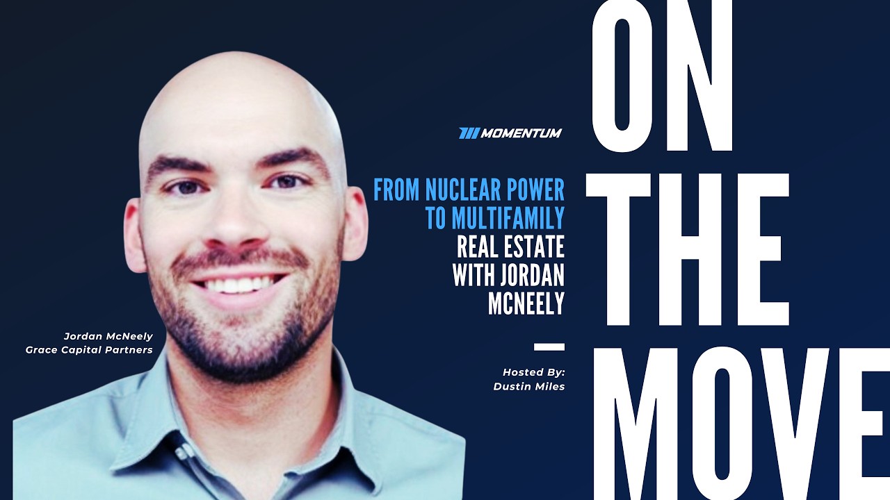 Ep 062: From Nuclear Power to Multifamily Real Estate with Jordan McNeely