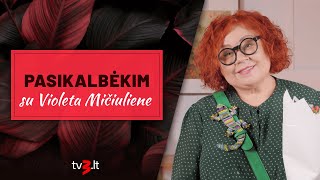 Violeta Mičiulienė apie pokyčius: niekur dar to nesakiau | PASIKALBĖKIM