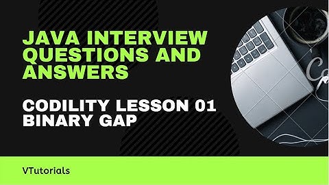 Java Interview Questions and Answers - Codility Lesson 01 (Binary Gap)