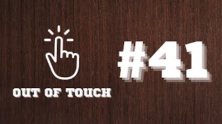 Out of Touch #41 - Should've Bought Flowers