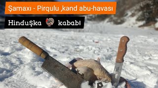 Gözəl kənd abu-havası , Hinduşka kababı