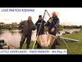 LIVE MATCH FISHING - Little John Lakes - Maid Marion - 4.5.21 - Friendly Knock Up Match - Wind/Rain