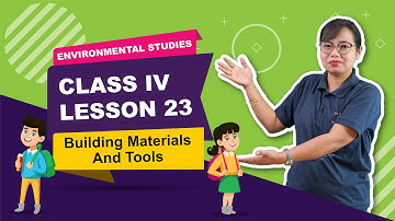 Class IV EVS Lesson 23: Building Materials and Tools