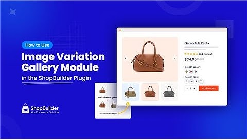 How to Use Image Variation Gallery Module in the ShopBuilder Plugin