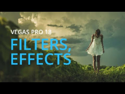 VEGAS Pro 18 Live Training: Filters and Effects
