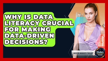Why Is Data Literacy Crucial For Making Data-driven Decisions? - Modern Manager Toolbox