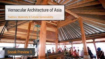 Vernacular Architecture of Asia - Sneak Preview (Week 1)