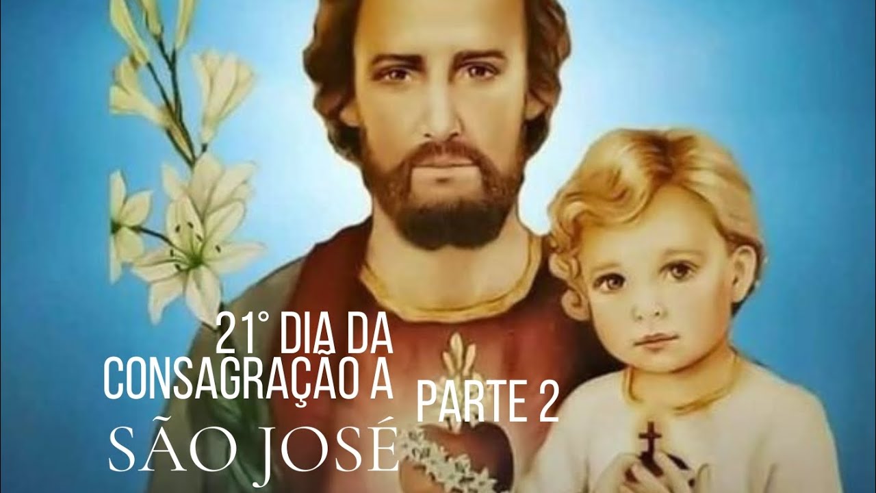 Consagração a São José- 21° dia PARTE 2