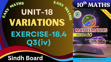 Exercise-18.4 Q3(iv) Class10 math Chapter-18 (Variation) Sindh board by Ms Hina Math teacher.