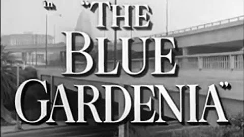 The Blue Gardenia (1953) | Full Movie | Anne Baxte...