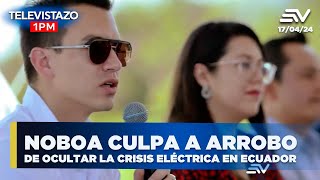 Noboa culpa a exministra Arrobo de ocultar la crisis eléctrica en Ecuador | Televistazo | Ecuavisa