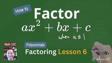 How to factor trinomials when a is not equal to 1:  Math 10C Factoring Polynomials Lesson 6
