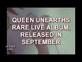 QUEEN UNEARTHS RARE LIVE ALBUM FROM 1974, DUE OUT IN SEPTEMBER