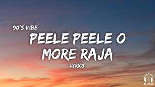 Peele Peele O More Raja (lyrics) || Tiranga || Hindi song || 90's Vibe ||