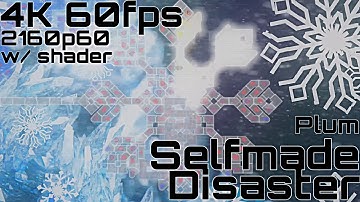 [4K 60fps #48] Plum - Selfmade Disaster (Nerfed) (w/shader) | by 보성녹차