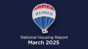 RE/MAX National Housing Report March 2025