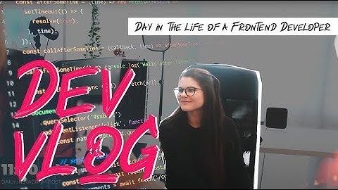Day in the Life of a Frontend Developer / Coding Streamer