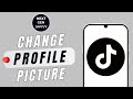 HOW TO CHANGE YOUR TIKTOK PROFILE PICTURE