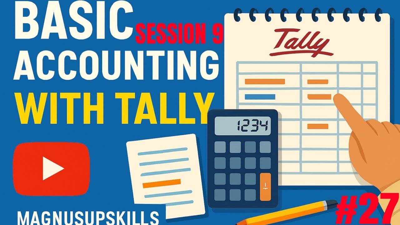 ACCOUNTING WITH TALLY|SESSION 9|Magnus Upskill |#accounting #tally # ...