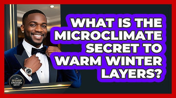 What Is The Microclimate Secret To Warm Winter Layers? - The Sharp Dressed Gent
