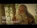 Pourquoi Bhuta Shuddhi Sadhgourou Pourquoi Bhuta Shuddhi Sadhgourou