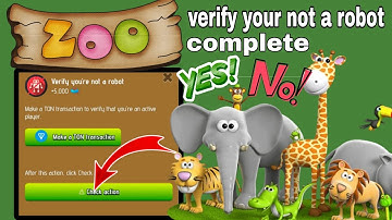 Zoo Verify Your Not A Robot Task Zoo Today Task Complete Zoo verification Airdrop criteria