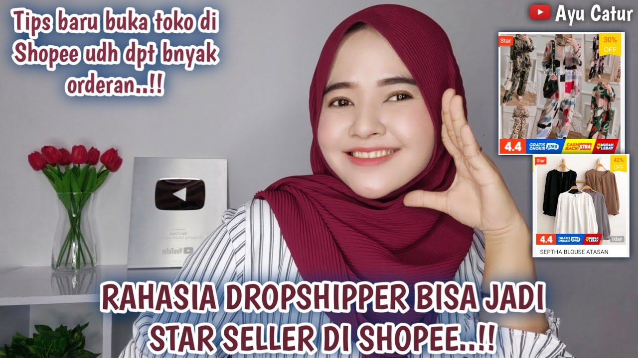 RAHASIA CUMA JADI DROPSHIPPER TAPI BISA JADI STAR SELLER DI SHOPEE..!! TIPS BARU BUKA TOKO TAPI RAME