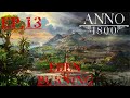 Anno 1800 -  EDEN BURNING (Episode 13) - FINALE!