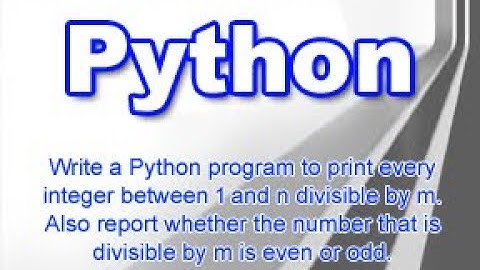 Write a Python program to print every integer between 1 and n divisible by m.
