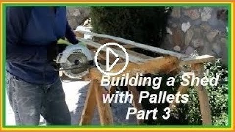 I Built a Shed (Part 3) with Pallets and Reclaimed Wood.