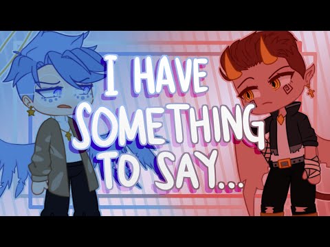 I have something to say.. || Gacha Club Animation - I have something to say.. || Gacha Club Animation