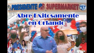 Entérese donde abrio sus puertas, el Nuevo Presidente Supermarket #57.